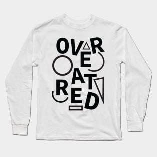 Black Overrated Text Long Sleeve T-Shirt